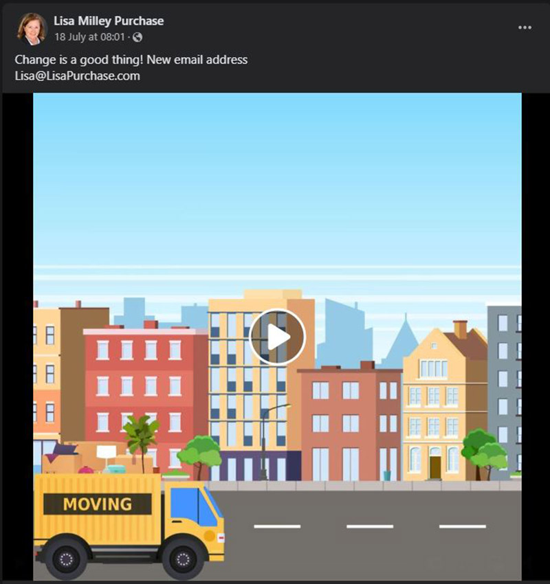 On July 18, 2024, about two weeks ago, Lisa Purchase posted that 'Change is a good thing' along with an animation of a moving truck.